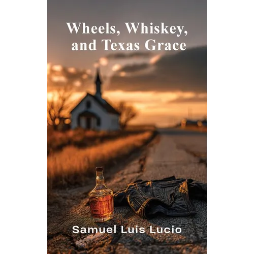 Wheels, Whiskey and Texas Graces - Hardcover