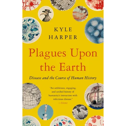 Plagues Upon the Earth: Disease and the Course of Human History - Paperback