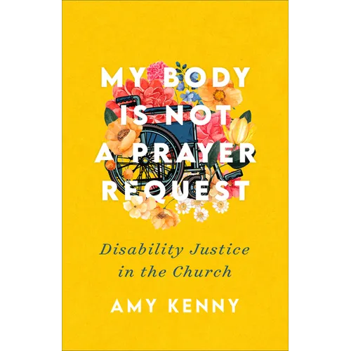 My Body Is Not a Prayer Request - Hardcover
