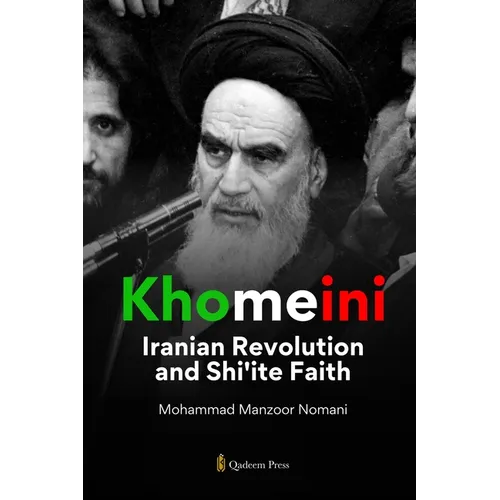 Khomeini: Iranian Revolution and Shi'ite Faith - Paperback