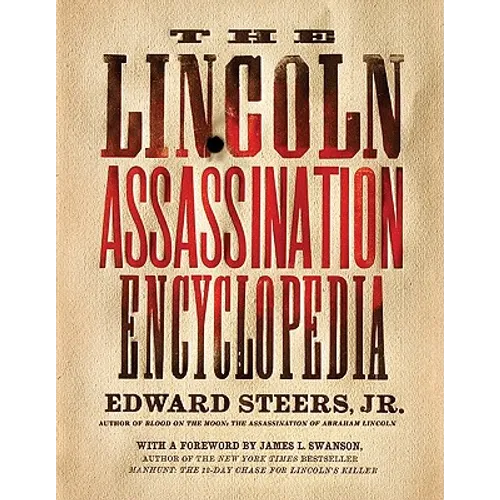 The Lincoln Assassination Encyclopedia - Paperback