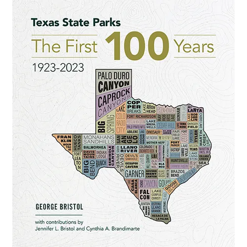 Texas State Parks: The First One Hundred Years, 1923-2023 - Hardcover