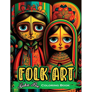 Folk Art Coloring Book: Relax with 50 Original Illustrations Inspired by Traditional Folk Art - Paperback