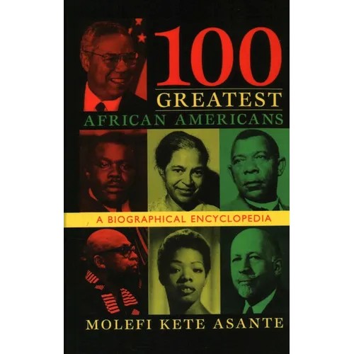 100 Greatest African Americans: A Biographical Encyclopedia - Hardcover