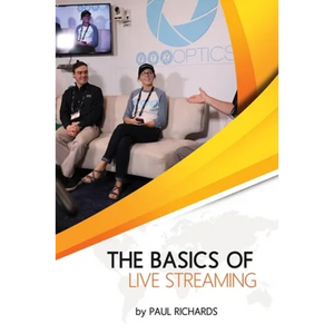 The Basics of Live Streaming: How to live stream to Facebook, YouTube and so much more - Paperback