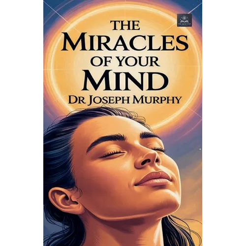 The Miracles of Your Mind - Paperback