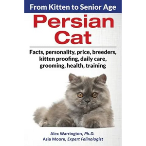 Persian Cat: From Kitten to Senior Age - Paperback