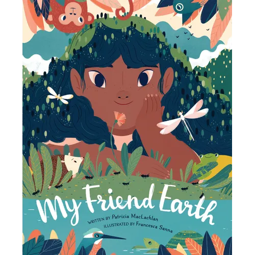 My Friend Earth: (Earth Day Books with Environmentalism Message for Kids, Saving Planet Earth, Our Planet Book) - Hardcover