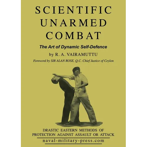 SCIENTIFIC UNARMED COMBAT The Art of Dynamic Self-Defence - Paperback