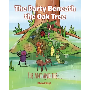 The Party Beneath the Oak Tree: The Ant and the... - Paperback
