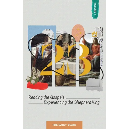23. Volume 1: Reading the Gospels. Experiencing the Shepherd King. - Paperback