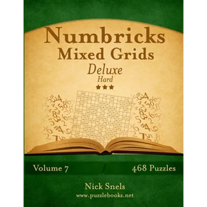 Numbricks Mixed Grids Deluxe - Hard - Volume 7 - 468 Logic Puzzles - Paperback