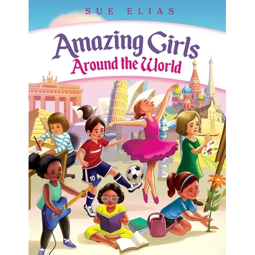 Girls Are Amazing Around the World: Inspiring Stories for Kids About Courage, Friendship, and Self-Confidence (Empowering Motivational Book for Girls - Paperback