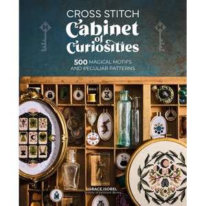 Cross Stitch Cabinet of Curiosities: 500 Magical Motifs and Peculiar Patterns - Paperback