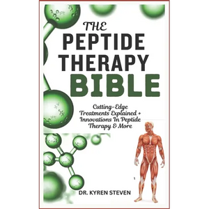 The Peptide Therapy Bible: Cutting-Edge Treatments Explained + Innovations In Peptide Therapy & More - Paperback