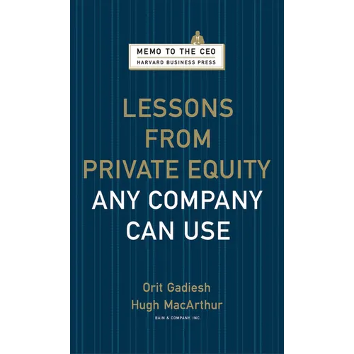Lessons from Private Equity Any Company Can Use - Hardcover