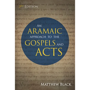 An Aramaic Approach to the Gospels and Acts, 3rd Edition - Paperback