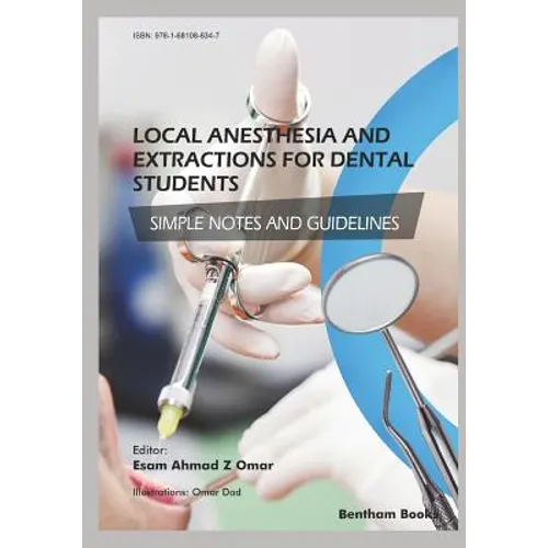 Local Anesthesia and Extractions for Dental Students: Simple Notes and Guidelines - Paperback