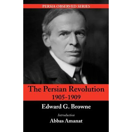 The Persian Revolution of 1905-1909 - Paperback