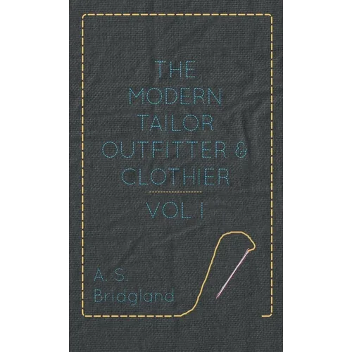 The Modern Tailor Outfitter and Clothier - Vol. I. - Hardcover