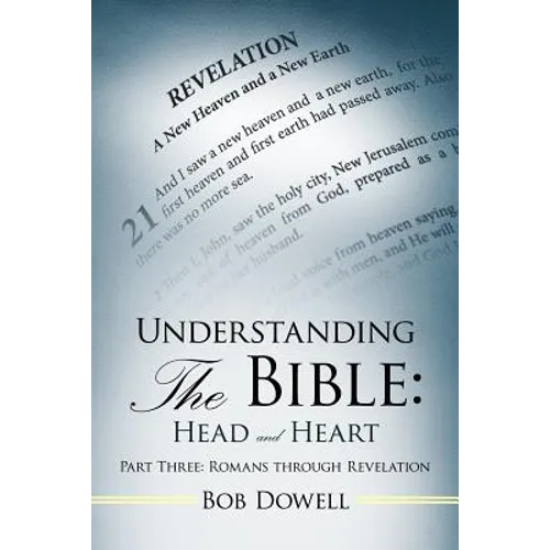 Understanding the Bible: Head and Heart Part Three: Romans Through Revelation - Paperback