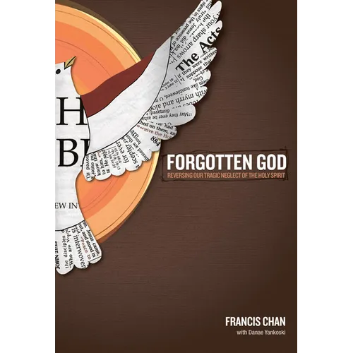 Forgotten God: Reversing Our Tragic Neglect of the Holy Spirit - Paperback