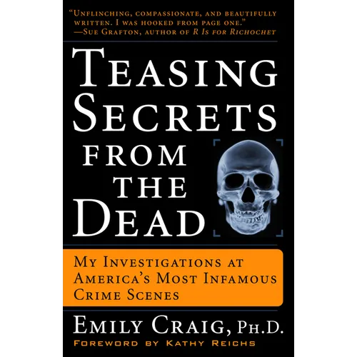 Teasing Secrets from the Dead: My Investigations at America's Most Infamous Crime Scenes - Paperback