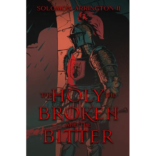 The Holy, The Broken, And The Bitter - Paperback