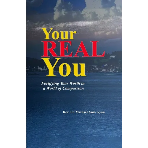 Your Real You: Fortifying Your Worth in a World of Comparison - Paperback