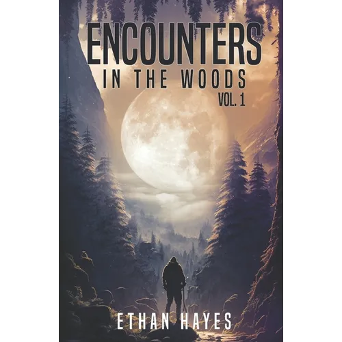 Encounters in the Woods: Volume One - Paperback
