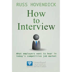 How to Interview: What Employers Want to Hear in Today's Competitive Job Market (Directional Motivation Book Series) - Paperback