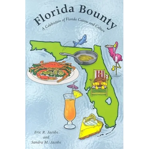 Florida Bounty: A Celebration of Florida Cuisine and Culture - Paperback