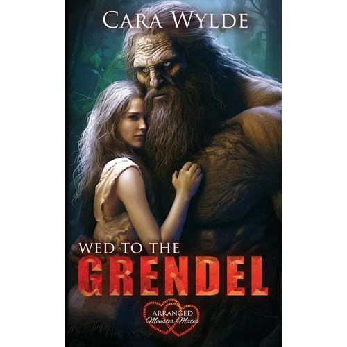 Wed to the Grendel: Arranged Monster Mates - Paperback