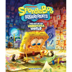 Spongebob Squarepants: The Art of an Undersea World - Hardcover
