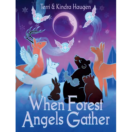 When Forest Angels Gather - Hardcover