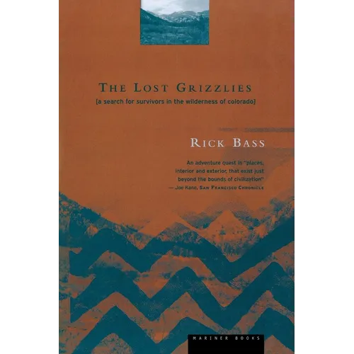 The Lost Grizzlies: A Search for Survivors in the Wilderness of Colorado - Paperback