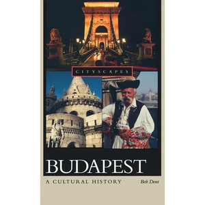 Budapest: A Cultural History - Hardcover