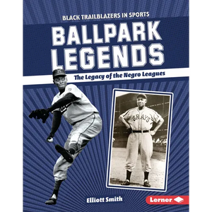 Ballpark Legends: The Legacy of the Negro Leagues - Library Binding