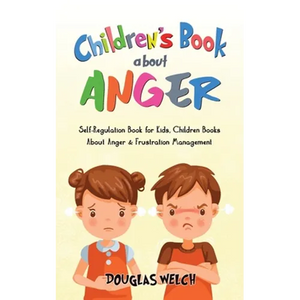 Children's Book About Anger: Self-Regulation Book for Kids, Children Books About Anger & - Paperback