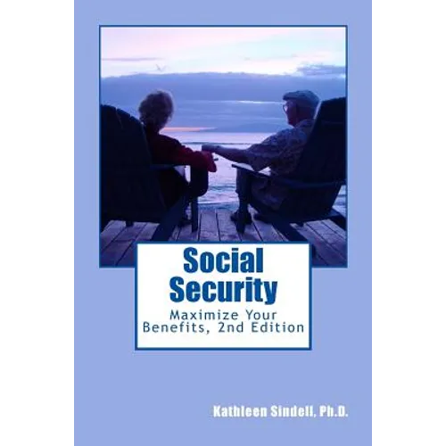 Social Security: : Maximize Your Benefits - Paperback