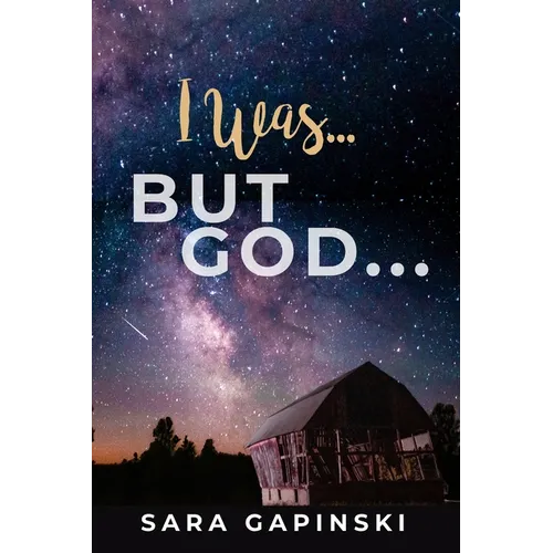 I Was ... But God ... - Paperback