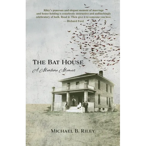 The Bat House: A Montana Memoir - Paperback