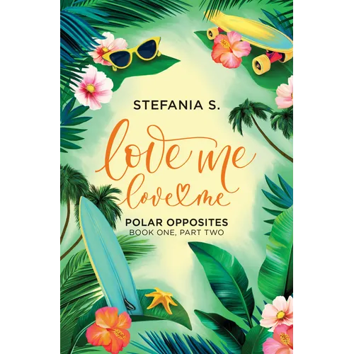Love Me, Love Me: Polar Opposites: Book One, Part Two - Paperback