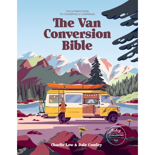 Van Conversion Bible: The Ultimate Guide to Converting a Campervan - Hardcover