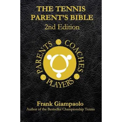 The Tennis Parent's Bible: Second Edition - Paperback
