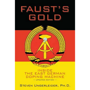 Faust's Gold: inside the east german doping machine---updated edition - Paperback