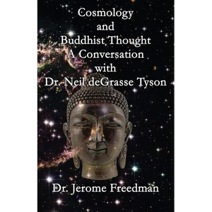 Cosmology and Buddhist Thought: A Conversation with Neil deGrasse Tyson - Paperback