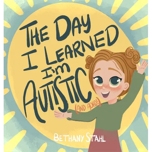 The Day I Learned I'm Autistic: (and ADHD!) - Hardcover