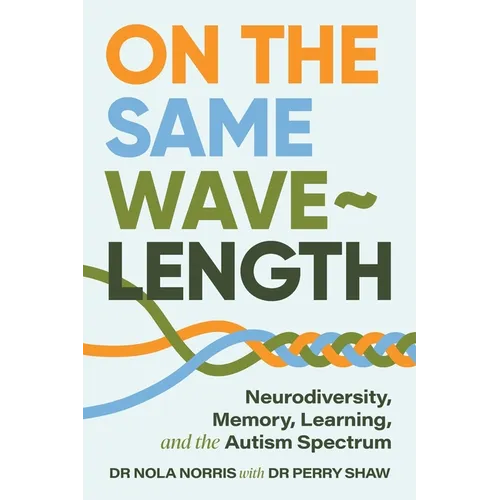 On the Same Wavelength: Neurodiversity, Memory, Learning, and the Autism Spectrum - Paperback