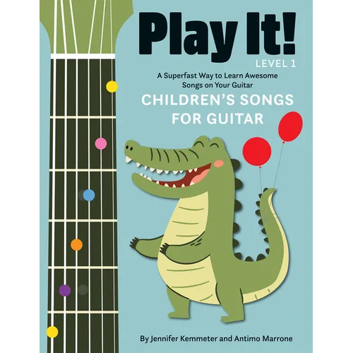 Play It! Children's Songs for Guitar: A Superfast Way to Learn Awesome Songs on Your Guitar - Hardcover